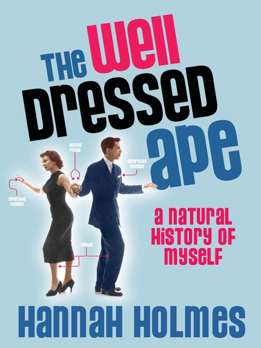 Title details for The Well-Dressed Ape by Hannah Holmes - Available